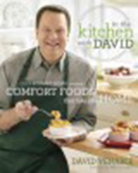 In the kitchen with David : QVC's resident foodie presents                comfort foods that take you home