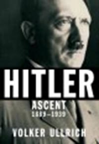 Hitler : ascent, 1889-1939 / Volker Ullrich ; translated from the                German by Jefferson Chase