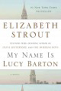 My name is Lucy Barton / Elizabeth Strout