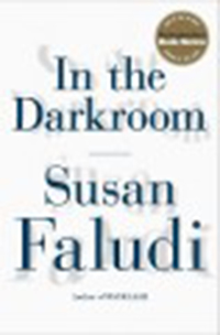 In the darkroom / Susan Faludi