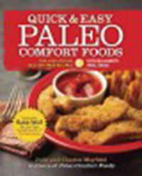 Quick & easy paleo comfort foods : 100+ delicious gluten-free                recipes