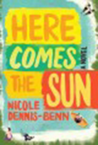 Here comes the sun / Nicole Dennis-Benn