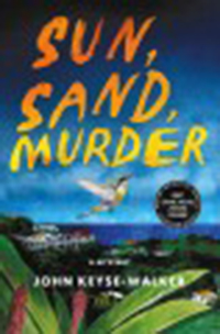 Sun, sand, murder / John Keyse-Walker