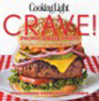 Cooking light crave! : stacked, stuffed, cheesy, crunchy &                chocolaty comfort foods : pizzas, burgers, sandwiches, sides &                sweets