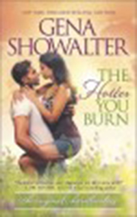 The hotter you burn / Gena Showalter