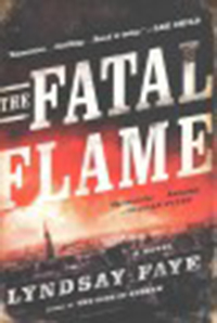 The fatal flame / Lyndsay Faye