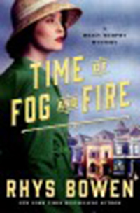 Time of fog and fire / Rhys Bowen