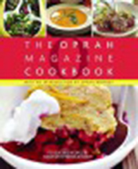 O, the Oprah Magazine cookbook : 175 delicious recipes to savor