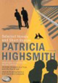 Patricia Highsmith : selected novels and short stories
