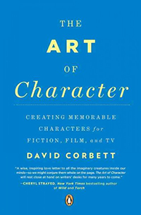 The art of character : creating memorable characters for fiction, film, and TV