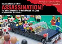 Assassination! : the brick chronicle of attempts on the lives of twelve US presidents
