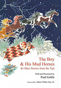 The boy & his mud horses : & other stories from the tipi