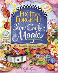 Fix-it and forget-it slow cooker magic : 550 amazing everyday recipes