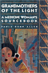 Grandmothers of the light : a medicine woman's sourcebook