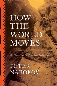 How the world moves : the odyssey of an American Indian family