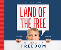 Land of the free : the kids' book of freedom