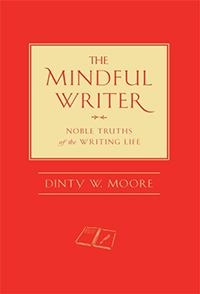 The mindful writer : noble truths of the writing life