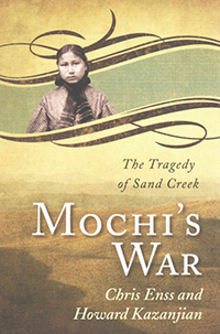 Mochi's war : the tragedy of Sand Creek