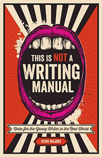 This is not a writing manual : note for the young writer in the real world