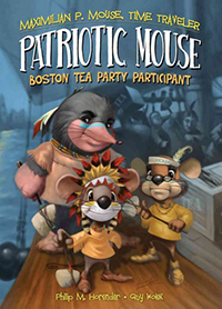Patriotic mouse : Boston Tea Party participant