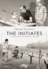 The initiates : a comic artist and a wine artisan exchange jobs