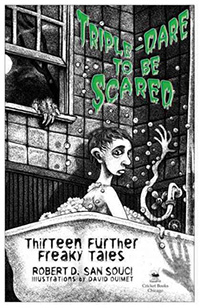 Triple-dare to be scared : thirteen further freaky tales