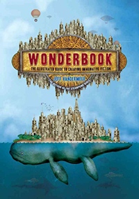 Wonderbook : the illustrated guide to creating imaginative fiction