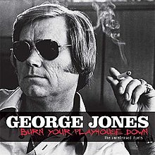 George Jones – Burn Your Playhouse Down: the Unreleased duets