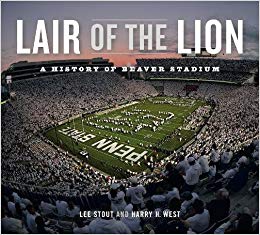 Lair of the Lion : A History of Beaver Stadium