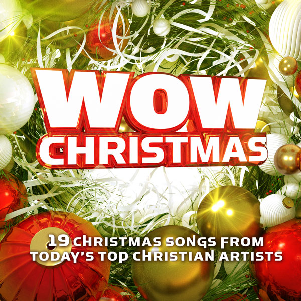 WOW Christmas: 19 Christmas Songs from Today’s Top Christian Artists